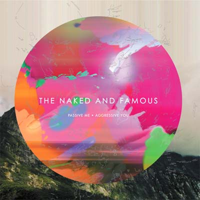 The Naked and Famous - Passive Me, Aggressive You album